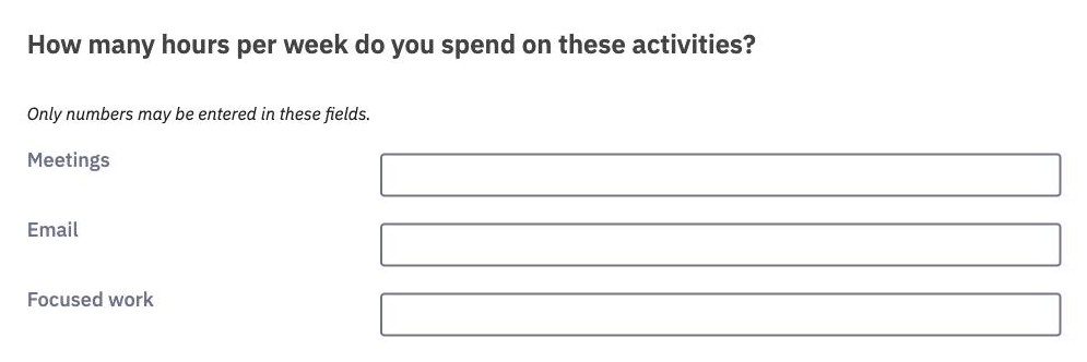 A Multiple numerical input question as participants see it, with the fields Meetings, Email and Focused work